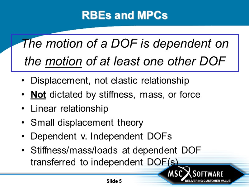 Slide 5 RBEs and MPCs The motion of a DOF is dependent on 